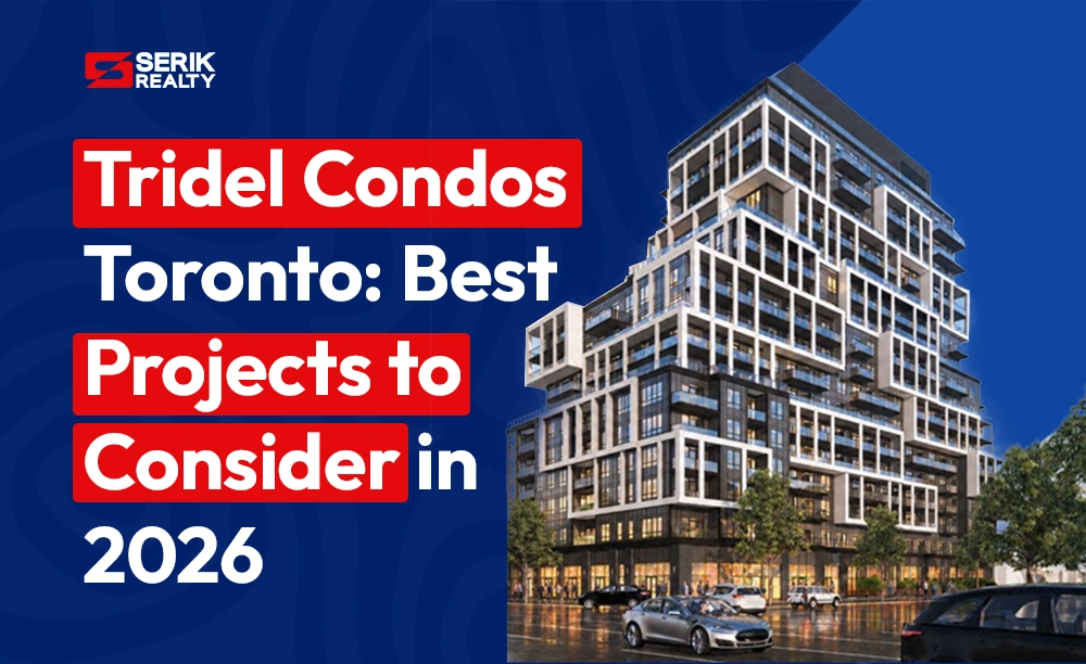 Tridel Condos Toronto: Best Projects to Consider in 2026